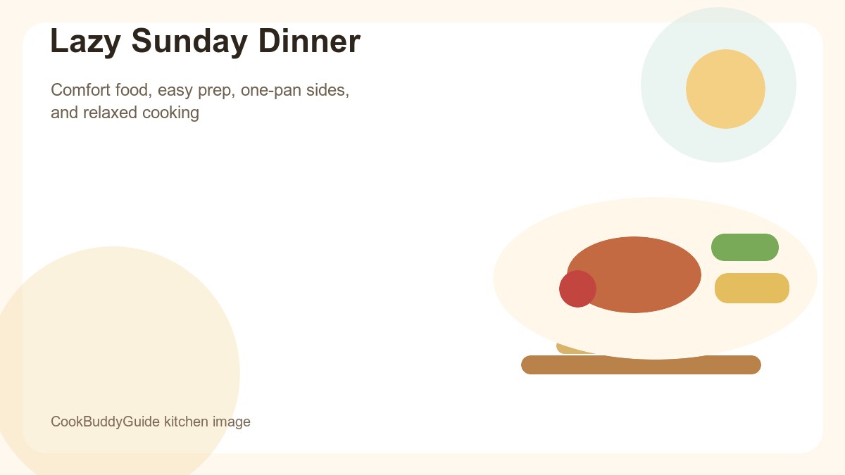 27 Lazy Sunday Dinner Ideas: Easy Comfort Food Recipes for a Relaxed Weekend